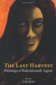 The Last Harvest Paintings of Rabindranath Tagore