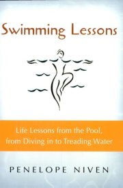 Swimming Lessons Life Lessons from the Pool, from Diving in to Treading Water