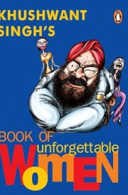 Khushwant Singh's Book of Unforgettable Women