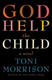God Help the Child A novel