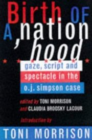 Birth of a Nation'hood Gaze, Script, and Spectacle in the O. J. Simpson Case