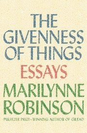 The Givenness of Things Essays