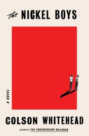 The Nickel Boys (Winner 2020 Pulitzer Prize for Fiction) A Novel