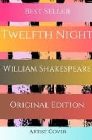 Twelfth Night First Edition by William Shakespeare ( Annotated )