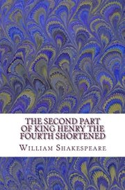 The Second Part of King Henry the Fourth Shortened Shakespeare Edited for Length