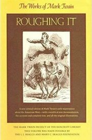 The Works of Mark Twain: Roughing it. 1993 ed