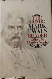 The Comic Mark Twain Reader: The Most Humorous Selections from His Stories, Sketches, Novels, Travel Books and Lectures