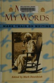 Mark My Words Mark Twain on Writing