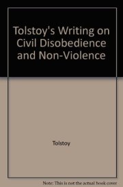 Tolstoy's Writings on Civil Disobedience and Non-violence