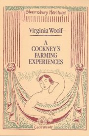 A cockney's farming experiences (The life, works and times of the Bloomsbury Group)