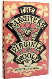 The Pargiters. By Virginia Woolf. The Novel-essay Portion of the Years