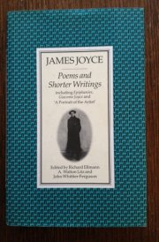 Poems and Shorter Writings Including Epiphanies, Giacomo Joyce and 'A Portrait of the Artist'