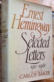 Ernest Hemingway Selected Letters 1917-1961