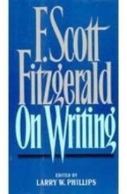 F Scott Fitzgerald on Writing