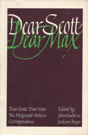 Dear Scott/Dear Max: The Fitzgerald-Perkins Correspondence