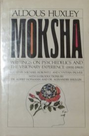Moksha: Writings on psychedelics and the visionary experience (1931-1963)