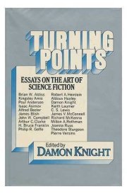 Turning Points: Essays on the Art of Science Fiction