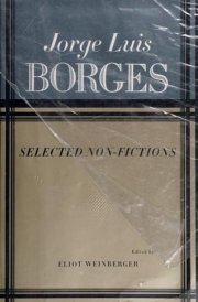 Jorge Luis Borges: Selected Non-Fictions