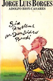 Six Problems for Don Isidro Parodi
