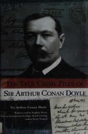 The True Crime Files of Sir Arthur Conan Doyle