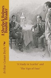 A Sherlock Holmes Double-Header "a Study in Scarlet" and "the Sign of Four"