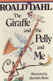 The Giraffe and the Pelly and Me