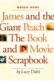 James and the Giant Peach: The Book and Movie Scrapbook