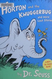 Horton and the Kwuggerbug and More Lost Stories