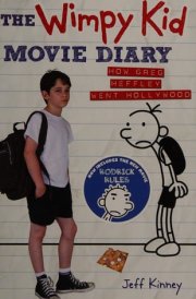 The Wimpy Kid Movie Diary How Greg Heffley Went Hollywood