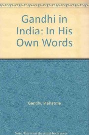 Gandhi in India: In His Own Words