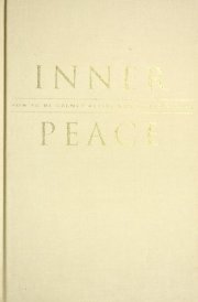 Inner Peace How to be Calmly Active and Actively Calm