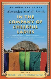 In the Company of Cheerful Ladies More from the No. 1 Ladies' Detective Agency