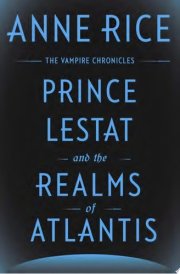 Prince Lestat and the Realms of Atlantis The Vampire Chronicles