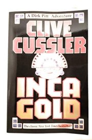 Inca Gold A Dirk Pitt Novel