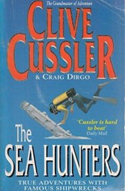 Sea Hunters: True Adventures with Famous Shipwrecks