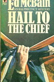 Hail to the Chief An 87th Precinct Mystery