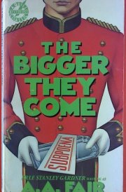 The Bigger They Come