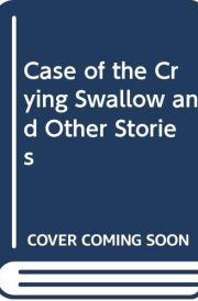 The Case of the Crying Swallow Other Stories