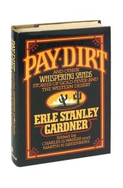 Pay Dirt: And Other Whispering Sands Stories of Gold Fever and the Western Desert
