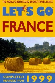 Let's Go 1999; France The World's Bestselling Budget Tarvel Series