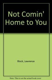 Not Comin' Home to You