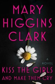 Kiss the Girls and Make Them Cry A Novel