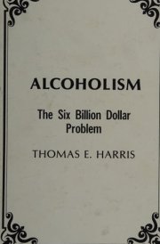 Alcoholism The Six Billion Dollar Problem