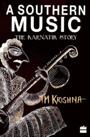 A Southern Music: Exploring the Karnatik Tradition