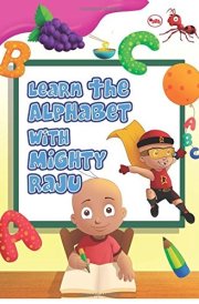 Learn the Alphabets with Mighty Raju