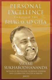 Personal Excellence Through The Bhagavad Gita