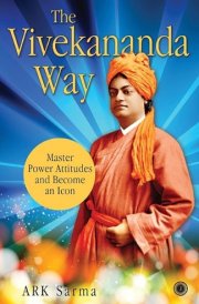 The Vivekananda Way Master Power Attitudes and Become an Icon