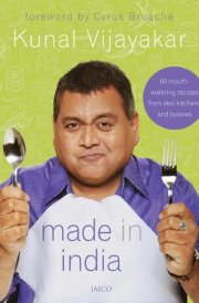 Made in India 60 mouthwatering recipes from desi kitchens and bylanes
