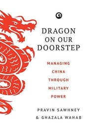Dragon on Our Doorstep Managing China Through Military Power