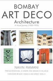 Bombay Art Deco Architecture: A Visual Journey (1930-1953) (ROLI BOOKS)